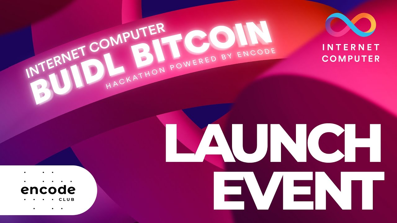 Internet Computer BUIDL Bitcoin Hackathon Powered by Encode